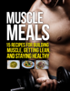 Muscle Meals - Michael Matthews