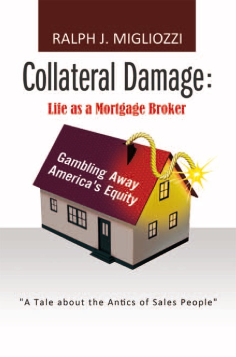 Collateral Damage: Life As A Mortgage Broker