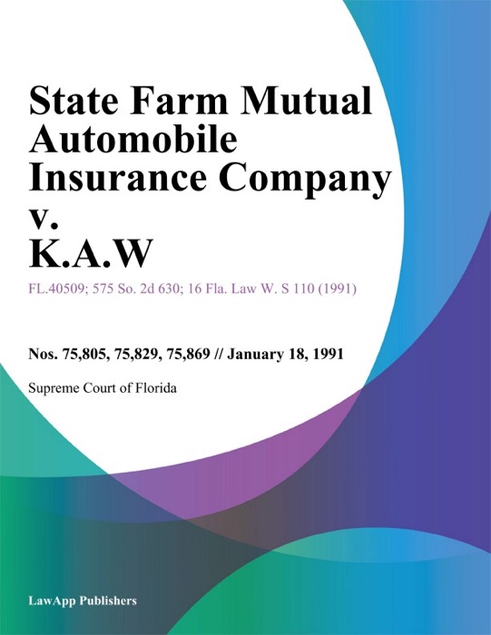 State Farm Mutual Automobile Insurance Company v. K.A.W.