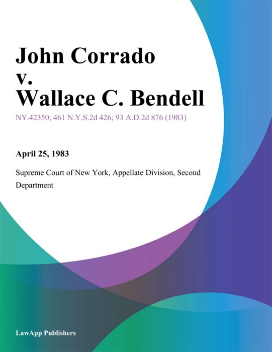 John Corrado v. Wallace C. Bendell