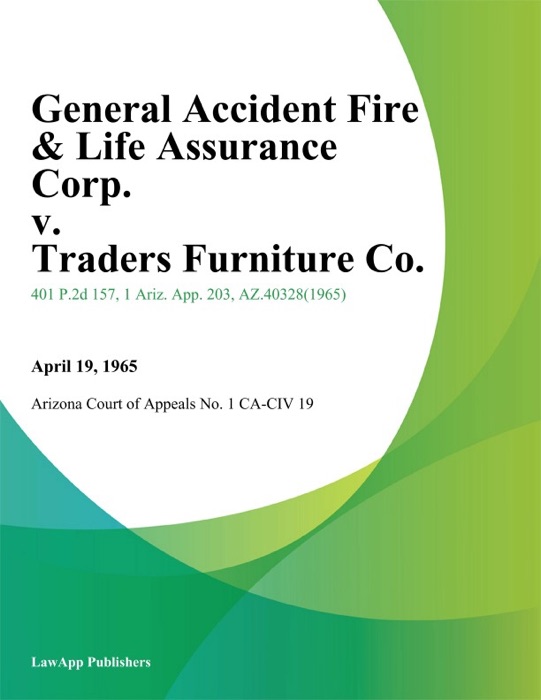 General Accident Fire & Life Assurance Corp. V. Traders Furniture Co.