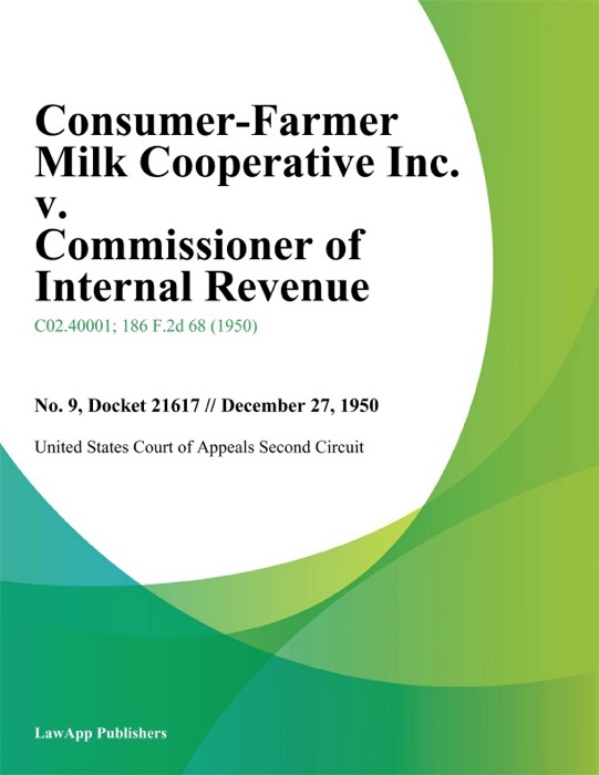 Consumer-Farmer Milk Cooperative Inc. v. Commissioner of Internal Revenue