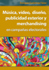 Música, vídeo, diseño, publicidad exterior y merchandising en campañas electorales - Enrique Fárez
