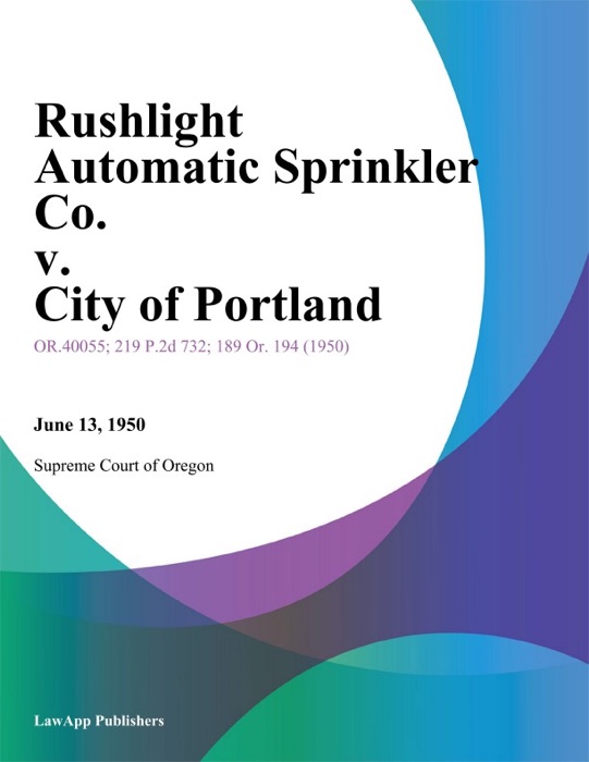 Rushlight Automatic Sprinkler Co. v. City of Portland