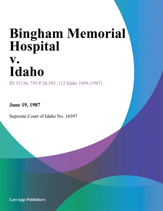 Bingham Memorial Hospital v. Idaho