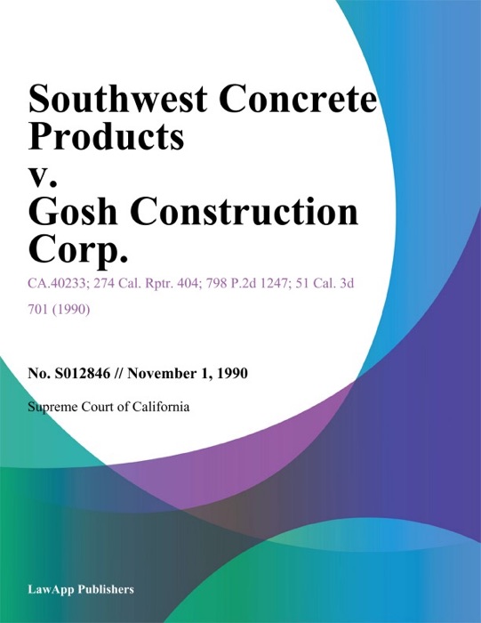 Southwest Concrete Products v. Gosh Construction Corp.