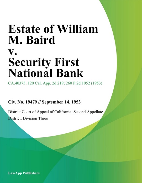 Estate of William M. Baird v. Security First National Bank