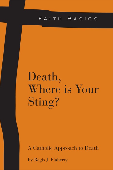 Faith Basics:  Death, Where Is Your Sting?