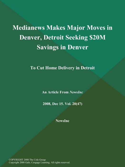 Medianews Makes Major Moves in Denver, Detroit Seeking $20M Savings in Denver; To Cut Home Delivery in Detroit