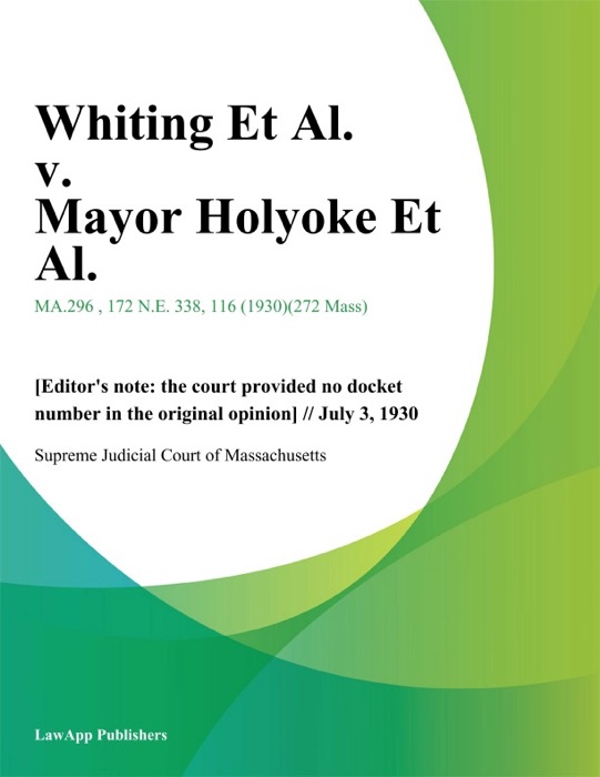 Whiting Et Al. v. Mayor Holyoke Et Al.