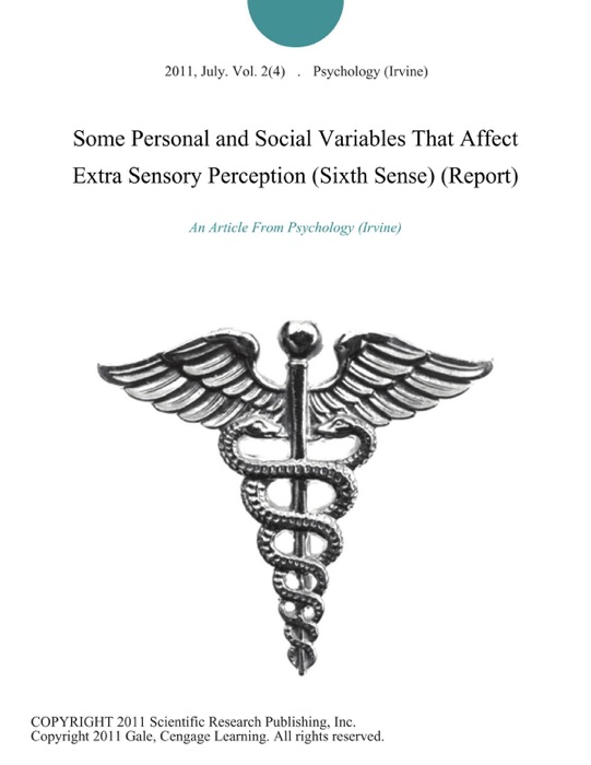 Some Personal and Social Variables That Affect Extra Sensory Perception (Sixth Sense) (Report)