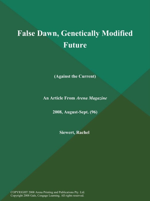 False Dawn, Genetically Modified Future (Against the Current)