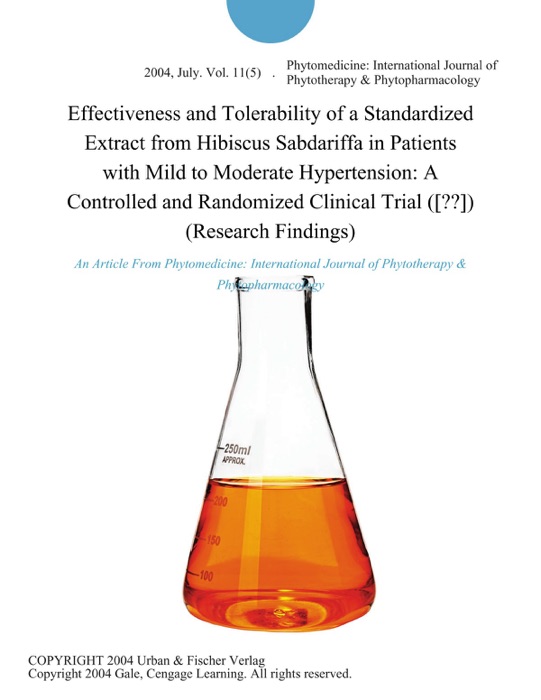 Effectiveness and Tolerability of a Standardized Extract from Hibiscus Sabdariffa in Patients with Mild to Moderate Hypertension: A Controlled and Randomized Clinical Trial ([??]) (Research Findings)