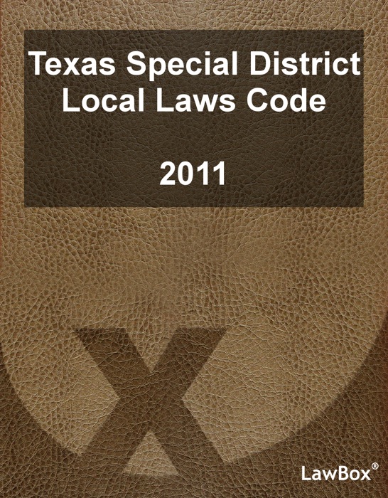 Texas Special District Local Laws Code 2011