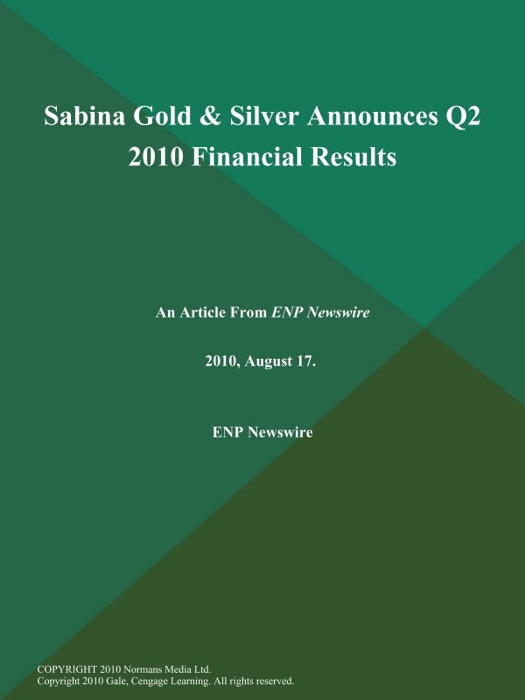 Sabina Gold & Silver Announces Q2 2010 Financial Results
