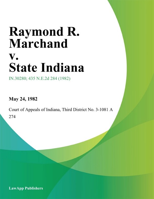Raymond R. Marchand v. State Indiana