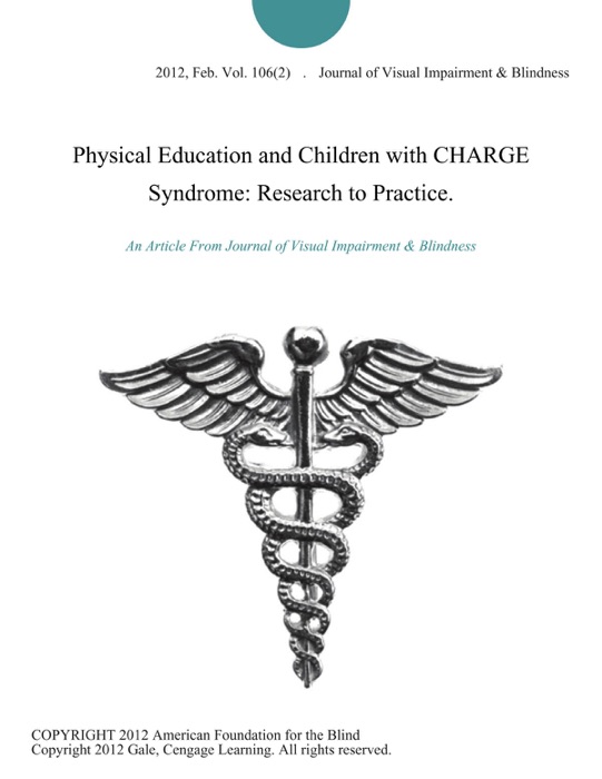Physical Education and Children with CHARGE Syndrome: Research to Practice.
