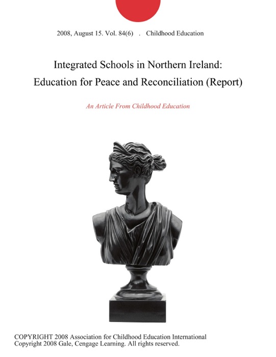 Integrated Schools in Northern Ireland: Education for Peace and Reconciliation (Report)