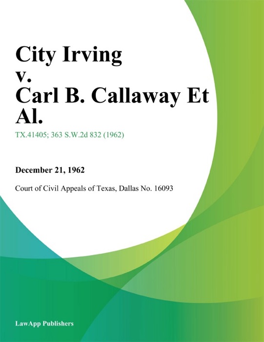 City Irving v. Carl B. Callaway Et Al.