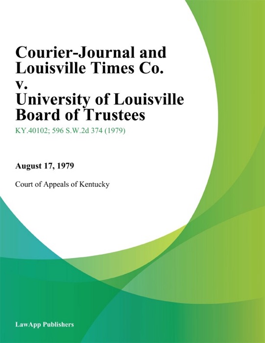 Courier-Journal and Louisville Times Co. v. University of Louisville Board of Trustees