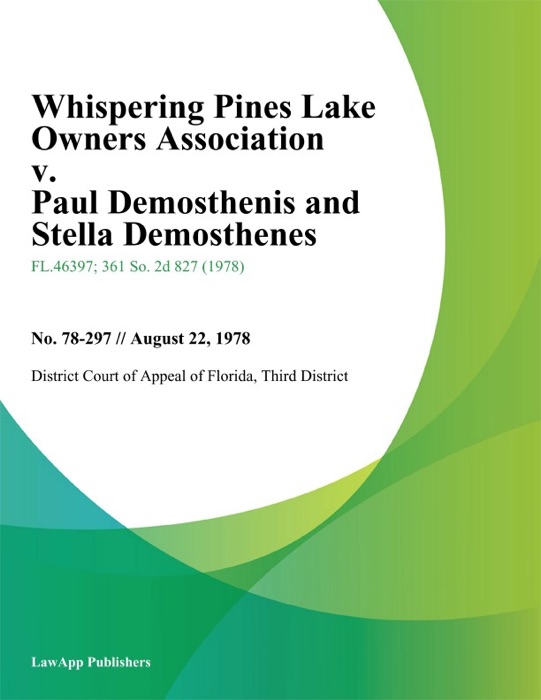 Whispering Pines Lake Owners Association v. Paul Demosthenis and Stella Demosthenes