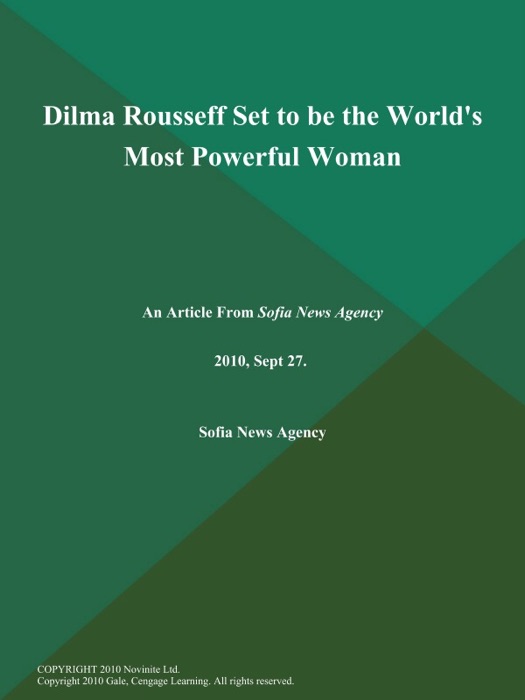 Dilma Rousseff Set to Be the World's Most Powerful Woman