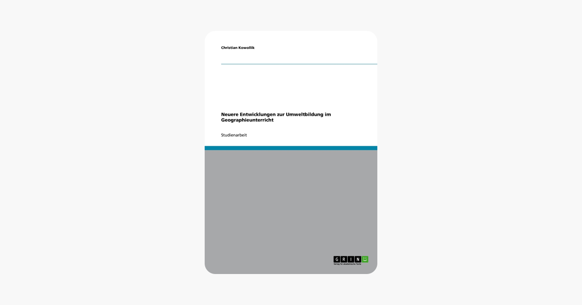 Neuere Entwicklungen zur Umweltbildung im Geographieunterricht (German Edition)