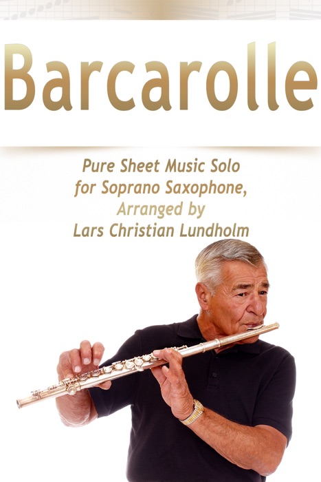 Barcarolle -- Pure Sheet Music Solo for Soprano Saxophone, Arranged By Lars Christian Lundholm
