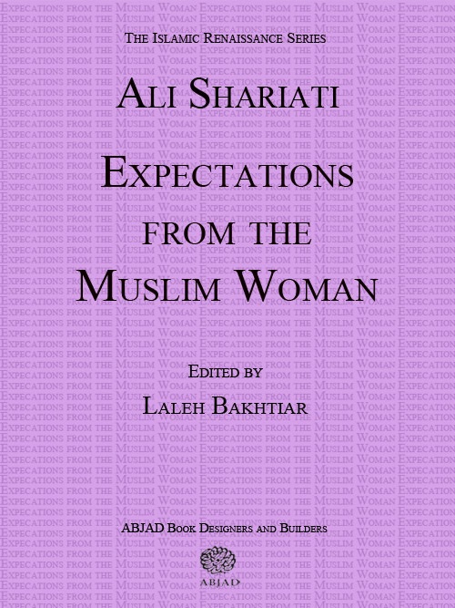 Ali Shariati Expectations from the Muslim Woman