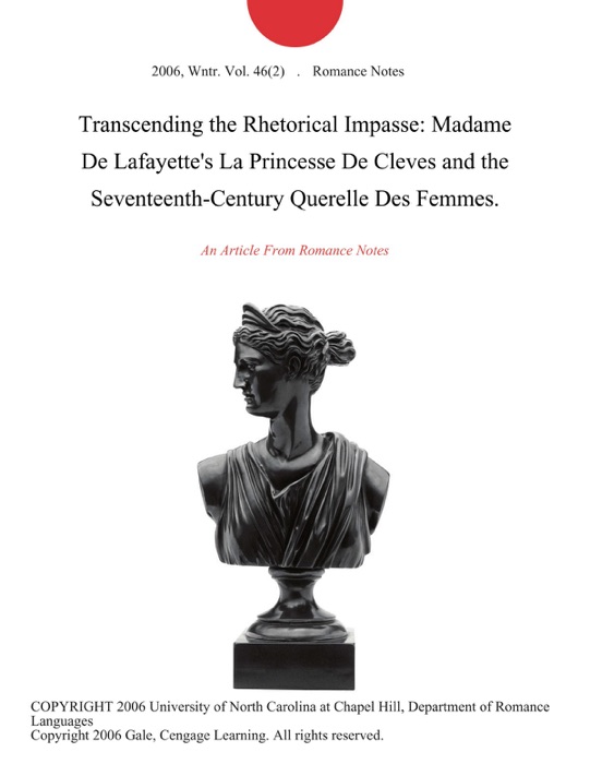 Transcending the Rhetorical Impasse: Madame De Lafayette's La Princesse De Cleves and the Seventeenth-Century Querelle Des Femmes.