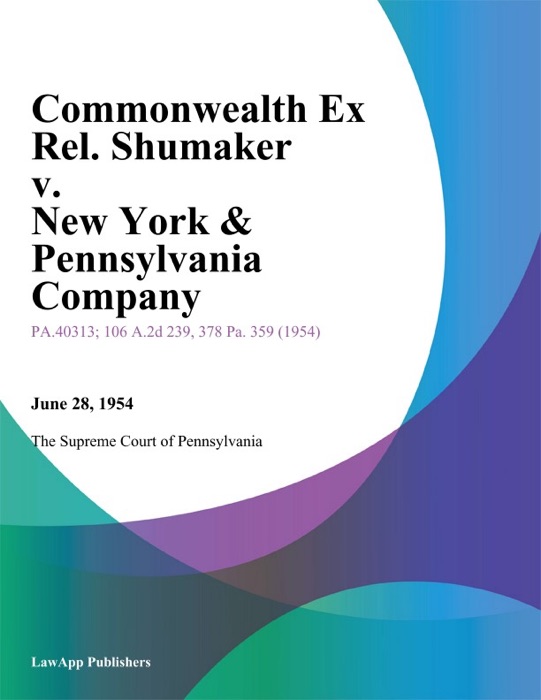 Commonwealth Ex Rel. Shumaker v. New York & Pennsylvania Company