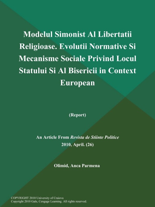 Modelul Simonist Al Libertatii Religioase. Evolutii Normative Si Mecanisme Sociale Privind Locul Statului Si Al Bisericii in Context European (Report)