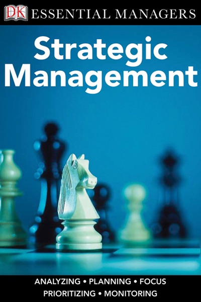 DK Essential Managers: Strategic Management