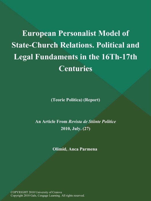 European Personalist Model of State-Church Relations. Political and Legal Fundaments in the 16Th-17th Centuries (Teorie Politica) (Report)
