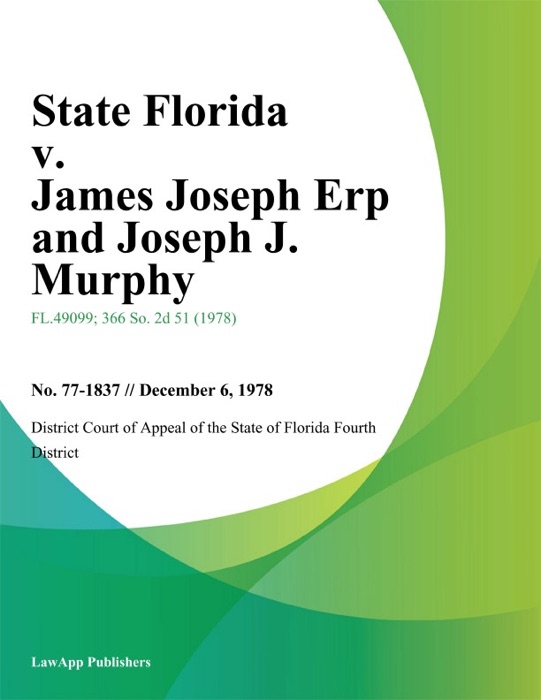 State Florida v. James Joseph Erp and Joseph J. Murphy