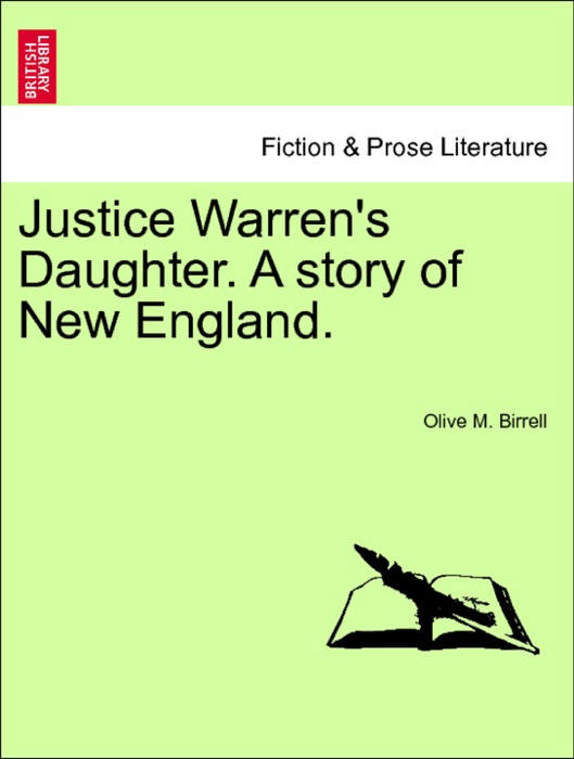 Justice Warren's Daughter. A story of New England. VOL. I