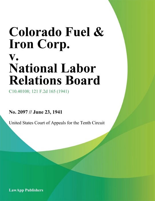 Colorado Fuel & Iron Corp. v. National Labor Relations Board