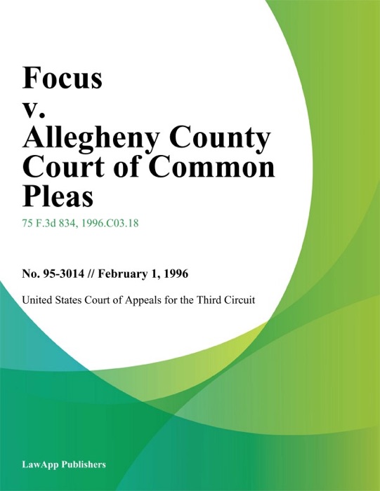 Focus v. Allegheny County Court of Common Pleas