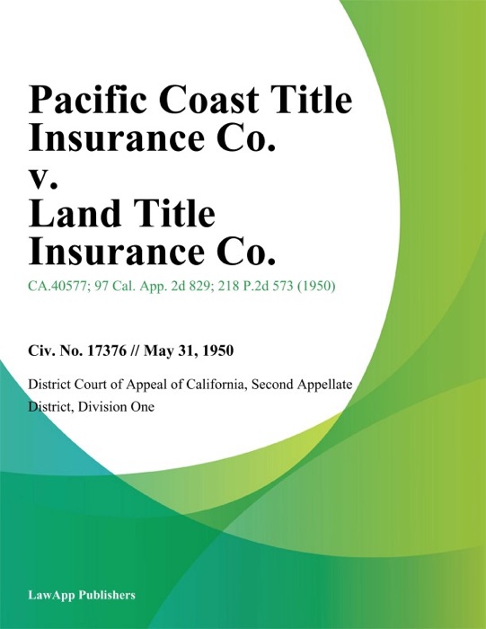 Pacific Coast Title Insurance Co. v. Land Title Insurance Co.