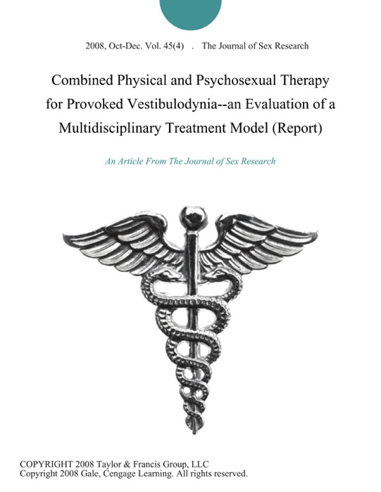 Combined Physical and Psychosexual Therapy for Provoked Vestibulodynia--an Evaluation of a Multidisciplinary Treatment Model (Report)
