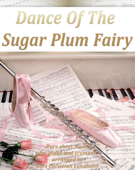 Dance of the Sugar Plum Fairy Pure Sheet Music for Piano and Trumpet Arranged By Lars Christian Lundholm