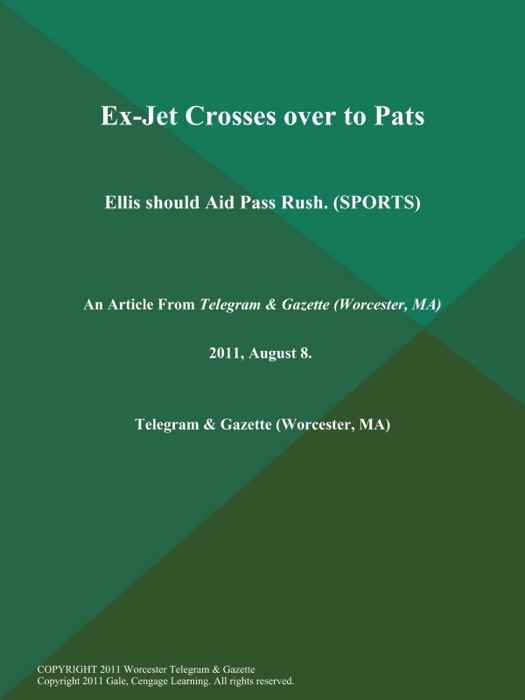 Ex-Jet Crosses over to Pats; Ellis should Aid Pass Rush (SPORTS)