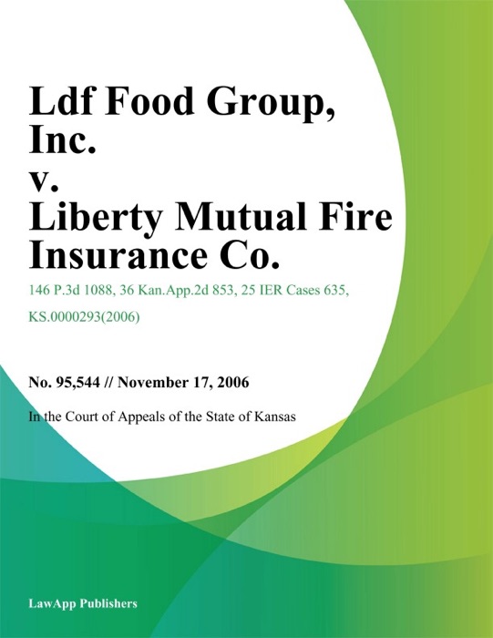 Ldf Food Group, Inc. v. Liberty Mutual Fire Insurance Co.