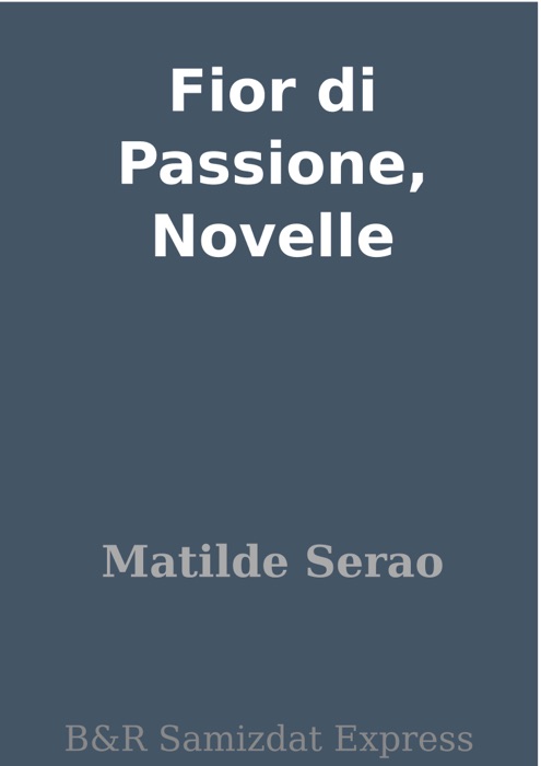 Fior di Passione, Novelle