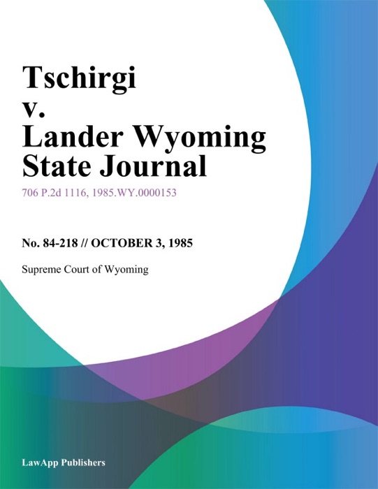 Tschirgi v. Lander Wyoming State Journal