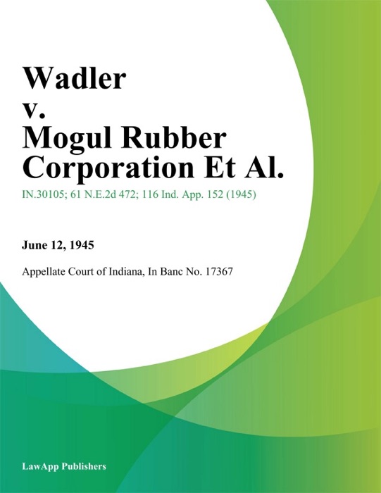 Wadler v. Mogul Rubber Corporation Et Al.