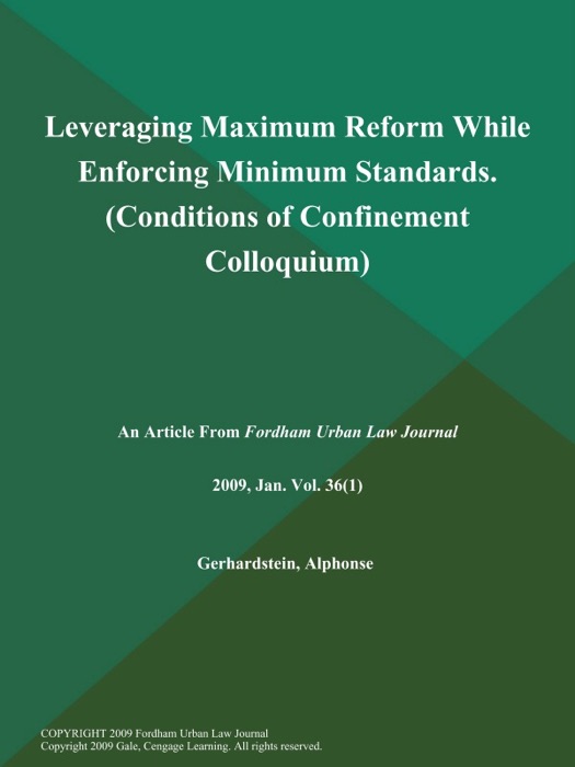 Leveraging Maximum Reform While Enforcing Minimum Standards (Conditions of Confinement Colloquium)