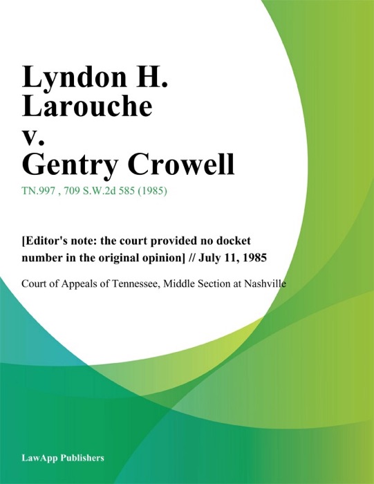 Lyndon H. Larouche v. Gentry Crowell