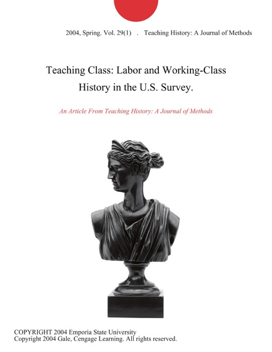 Teaching Class: Labor and Working-Class History in the U.S. Survey.