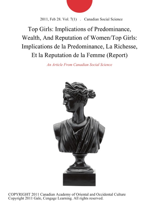 Top Girls: Implications of Predominance, Wealth, And Reputation of Women/Top Girls: Implications de la Predominance, La Richesse, Et la Reputation de la Femme (Report)